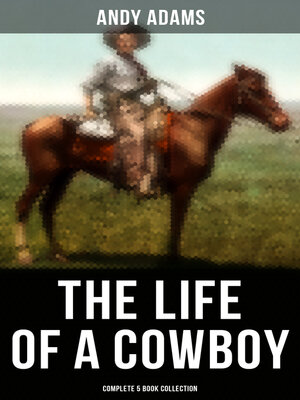 cover image of The Life of a Cowboy